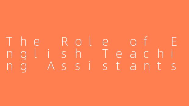 The Role of English Teaching Assistants